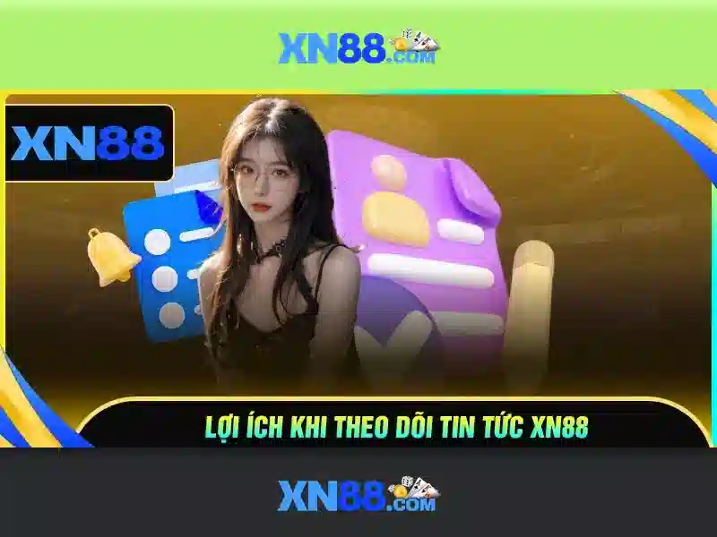 Tại Sao XN88 Được Xem Là Uy Tín